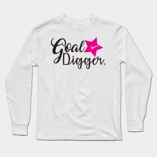 Goal Digger! Long Sleeve T-Shirt